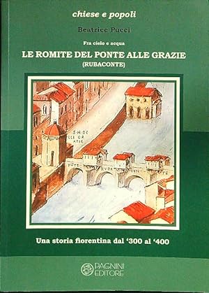 Bild des Verkufers fr Le romite del ponte alle grazie zum Verkauf von Librodifaccia