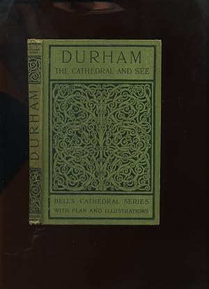 The Cathedral Church of Durham, a Description of Its Fabric and a Brief History of the Episcopal See