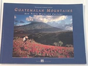 Seller image for Guatemalan Mountains And Their Highland Culture for sale by A Book Preserve