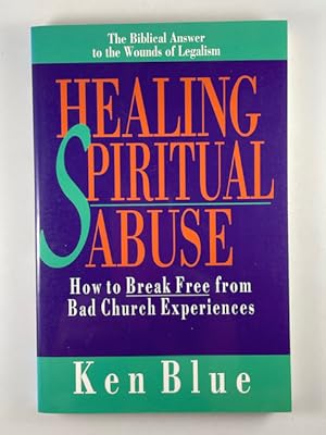 Imagen del vendedor de Healing Spiritual Abuse: How to Break Free from Bad Church Experiences a la venta por BookEnds Bookstore & Curiosities