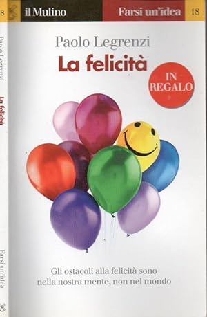 Bild des Verkufers fr La felicit Gli ostacoli alla felicit sono nella nostra mente, non nel mondo zum Verkauf von Biblioteca di Babele