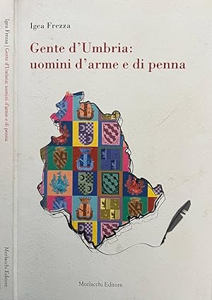 Bild des Verkufers fr Gente d'Umbria: uomini d'arme e di penna zum Verkauf von Biblioteca di Babele