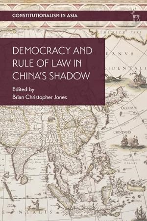 Image du vendeur pour Democracy and Rule of Law in China's Shadow mis en vente par GreatBookPrices