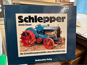 Seller image for Schlepper. Die Entwicklungsgeschichte eines Nutzfahrzeugs. for sale by Antiquariat Hecht