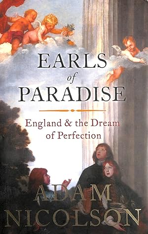 Seller image for Earls of Paradise, England and the Dream of Perfection for sale by M Godding Books Ltd