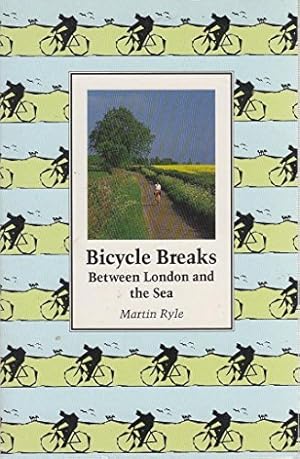 Bild des Verkufers fr Bicycle Breaks: Between London and the Sea zum Verkauf von WeBuyBooks