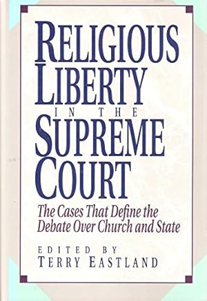 Bild des Verkufers fr Religious Liberty in the Supreme Court: Cases That Define the Debate Over Church and State zum Verkauf von WeBuyBooks