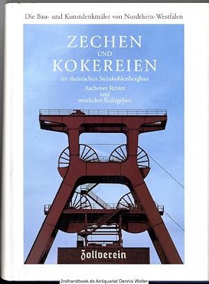 Bild des Verkufers fr Zechen und Kokereien im rheinischen Steinkohlenbergbau : Aachener Revier und westliches Ruhrgebiet zum Verkauf von Dennis Wolter