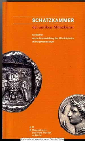 Schatzkammer der antiken Münzkunst : Kurzführer durch die Ausstellung des Münzkabinetts im Pergam...