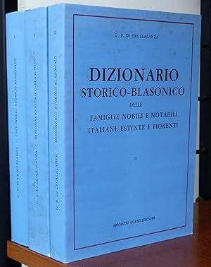 Dizionario Storico-Blasonicodelle Famiglie Nobili e Notabili Italiane, Estinte e Fiorenti. 3 volu...