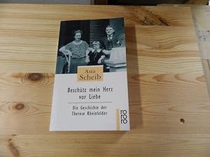 Bild des Verkufers fr Beschtz mein Herz vor Liebe : die Geschichte der Therese Rheinfelder. Rororo ; 22438 zum Verkauf von Versandantiquariat Schfer