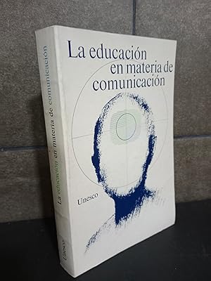 Seller image for LA EDUCACION EN MATERIA DE COMUNICACION. UNESCO. ZAGHLOUL MORSY. for sale by Lauso Books