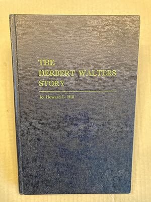Imagen del vendedor de THE HERBERT WALTERS STORY. INSCRIBED by Senator Walters. a la venta por T. Brennan Bookseller (ABAA / ILAB)