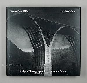Seller image for From One Side to the Other. Bridges phtographed by Lennart Olson. (With) an essay by Ulf Hard af Segerstad. for sale by Daniel Thierstein