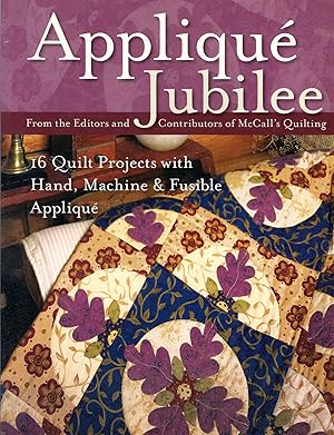Bild des Verkufers fr Applique Jubilee: 16 Quilt Projects with Hand, Machine and Fusible Applique zum Verkauf von Pendleburys - the bookshop in the hills