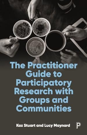 Image du vendeur pour Practitioner Guide to Participatory Research With Groups and Communities mis en vente par GreatBookPrices
