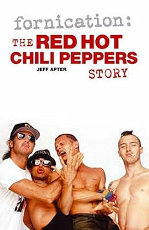 Bild des Verkufers fr Fornication: The "Red Hot Chili Peppers" Story zum Verkauf von WeBuyBooks