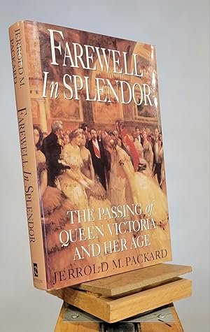 Immagine del venditore per Farewell in Splendor: The Passing of Queen Victoria and Her Age venduto da Henniker Book Farm and Gifts