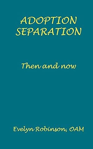 Seller image for Adoption Separation - Then and now for sale by WeBuyBooks