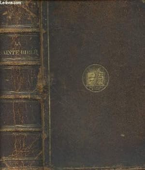 Bild des Verkufers fr La Sainte Bible ou l'Ancien et le Nouveau Testament zum Verkauf von Le-Livre