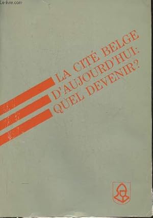 Seller image for La cit Belge d'aujourd'hui: quel devenir? Bulletin trimestriel du crdit communal de Belgique, n spcial, 39e anne- n154 , Octobre 1985-Sommaire: Rlfexions sur le fait urbain par Victor G. Martiny- Site et situation des villes belges par Dominique Va for sale by Le-Livre