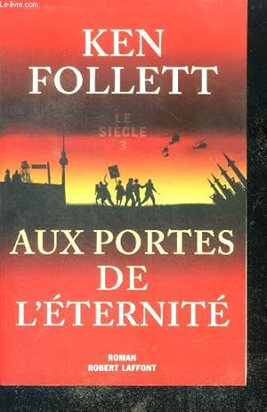 Image du vendeur pour Le siecle, Tome 3 : Aux portes de l'eternite mis en vente par Le-Livre