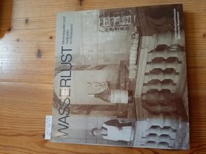 Imagen del vendedor de Wasserlust : Mineralquellen und Heilbder im Rheinland ; (eine Ausstellung des Landschaftsverbandes Rheinland, Rheinisches Museumsamt, Abtei Brauweiler) a la venta por Gebrauchtbcherlogistik  H.J. Lauterbach