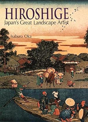 Image du vendeur pour Hiroshige: Japan's Great Landscape Artist mis en vente par WeBuyBooks