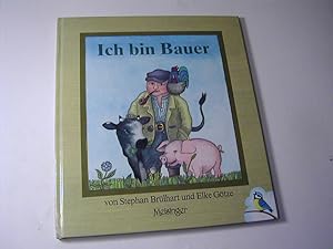 Image du vendeur pour Ich bin Bauer : die Geschichte vom Bauern und seinem Hof mis en vente par Antiquariat Fuchseck