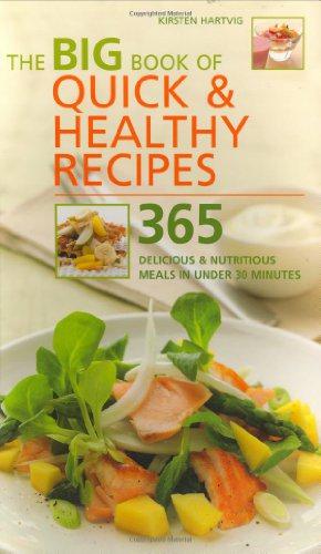 Seller image for The Big Book of Quick and Healthy Recipes: 365 Delicious and Nutritious Meals in Less Than 30 Minutes for sale by WeBuyBooks