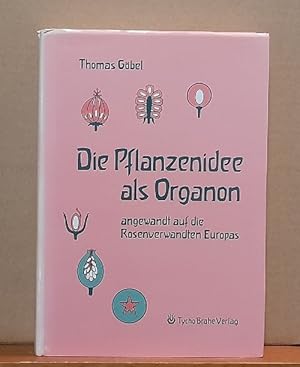 Bild des Verkufers fr Die Pflanzenidee als Organon angewandt auf die Rosenverwandten Europas zum Verkauf von ANTIQUARIAT H. EPPLER