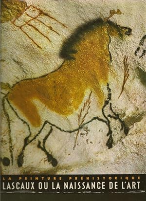 Image du vendeur pour Les grands sicles de la Peinture. La Peinture prhistorique LASCAUX ou la Naissance de L`Art. mis en vente par Ant. Abrechnungs- und Forstservice ISHGW