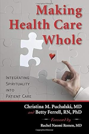 Image du vendeur pour Making Health Care Whole: Integrating Spirituality into Patient Care mis en vente par Lake Country Books and More