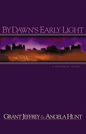 Bild des Verkufers fr By Dawn's Early Light: A Prophetic Novel zum Verkauf von Reliant Bookstore