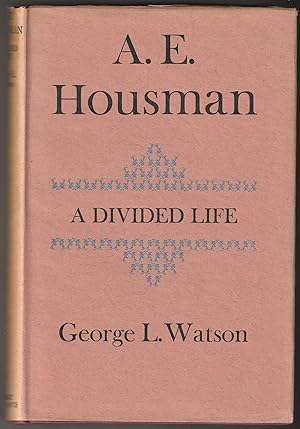 A.E. Houseman: A Divided Life
