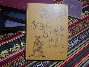 Scenes and Stories of the North of Scotland. new Edition