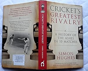 Cricket's greatest rivalry : a history of the Ashes in 10 matches
