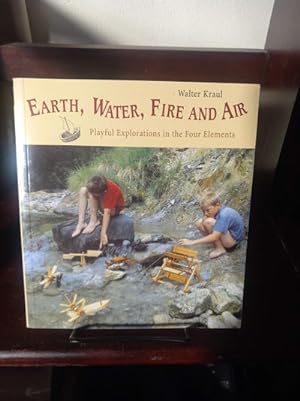 Seller image for Earth, Water, Fire and Air: Playful Explorations in the Four Elements for sale by Stone Soup Books Inc