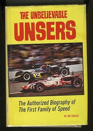 Immagine del venditore per THE UNBELIEVABLE UNSERS: THE AUTHORIZED BIOGRAPHY OF THE FIRST FAMILY OF SPEED venduto da Daniel Liebert, Bookseller