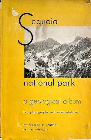 Imagen del vendedor de Sequoia National Park: A Geological Album (124 Photographs with Interpretations) a la venta por Randall's Books