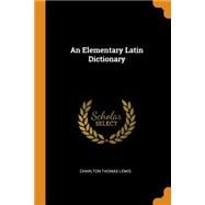 Seller image for An Elementary Latin Dictionary for sale by eCampus