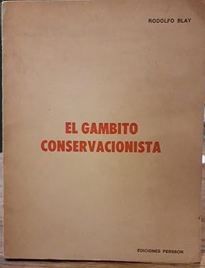 EL GAMBITO CONSERVACIONISTA UNA INVESTIGACION SOBRE LAS CAUSAS DEL DEVENIR HUMANO (CONTIENE UNA C...