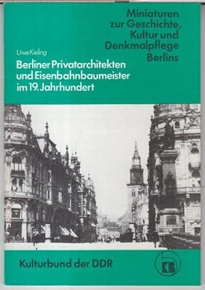 Seller image for Berliner Privatarchitekten und Eisenbahnbaumeister im 19. Jahrhundert. Biographisches Lexikon ( = Nr. 26: Miniaturen zur Geschichte, Kultur und Denkmalpflege Berlins ). - for sale by Antiquariat Carl Wegner