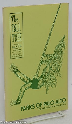 The tall tree; the story of Palo Alto and its neighboirs, vol. V, no. 1 (October 1983): Parks of ...