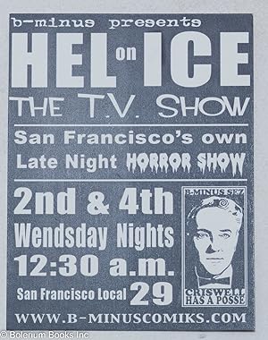 B-minus presents, Hel on Ice, the T.V. show, San Francisco's own Late Night Horror Show