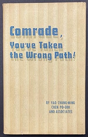 Imagen del vendedor de Comrade, you've taken the wrong path! a la venta por Bolerium Books Inc.