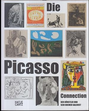 Seller image for Die Picasso Connection. - Der Knstler und sein Bremer Galerist. - Zur gleichnamigen Ausstellung in der Kunsthalle Bremen 2020 - 2021. for sale by Antiquariat Carl Wegner