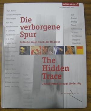 Seller image for Die verborgene Spur. Jdische Wege durch die Moderne / The hidden trace. Jeish paths through modernity. - Katalog zur gleichnamigen Ausstellung / catalogue to accompnay the exhibition 2008 - 2009. for sale by Antiquariat Carl Wegner