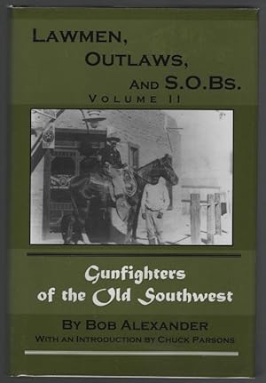 Lawmen, Outlaws, and S. O. Bs: Volume II Gunfighters of the Old Southwest