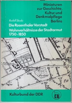 Immagine del venditore per Das 'Voigtland' - Wohnhuser und Wohnverhltnisse der Stadtarmut in der Rosenthaler Vorstadt von Berlin 1750 - 1850 ( abweichender Deckeltitel: Die Rosenthaler Vorstadt - Wohnverhltnisse der Stadtarmut 1750 - 1850 / = Nr. 15 der Miniaturen zur Geschichte, Kultur und Denkmalpflege Berlins ). - venduto da Antiquariat Carl Wegner